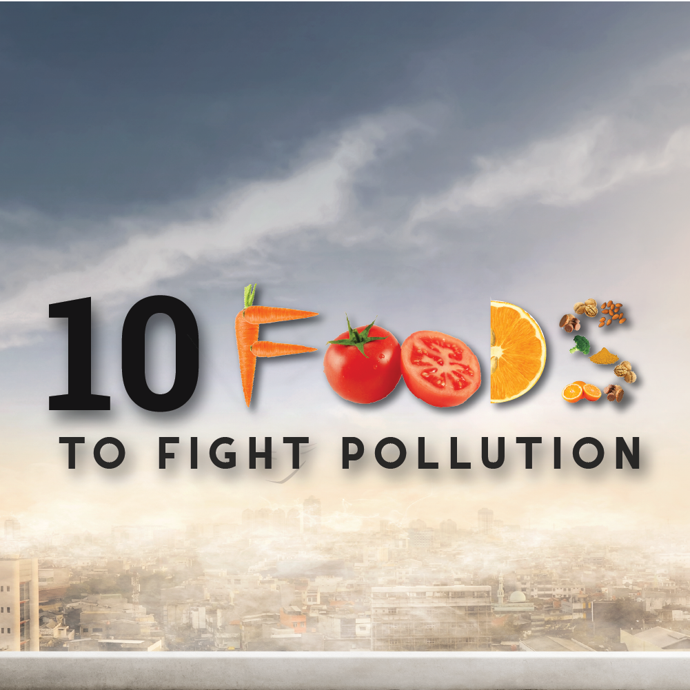 10 Foods to Fight Pollution